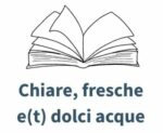 Chiare, fresche (et) dolci acque